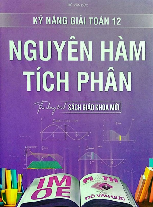 Kỹ Năng Giải Toán 12 Nguyên Hàm Tích Phân
