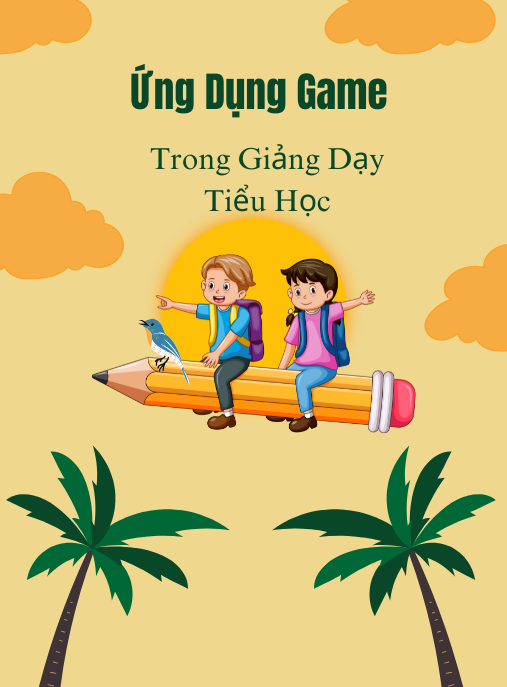 Ứng Dụng Game Trong Giảng Dạy Tiểu Học