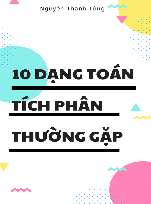 10 Dạng Toán Tích Phân Thường Gặp – Học Liệu Số Ebooks PDF