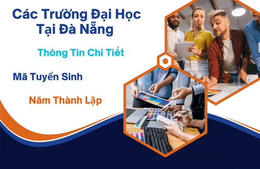Các Trường Đại Học Tại Đà Nẵng – Thông Tin Chi Tiết Mã Tuyển Sinh – Năm Thành Lập