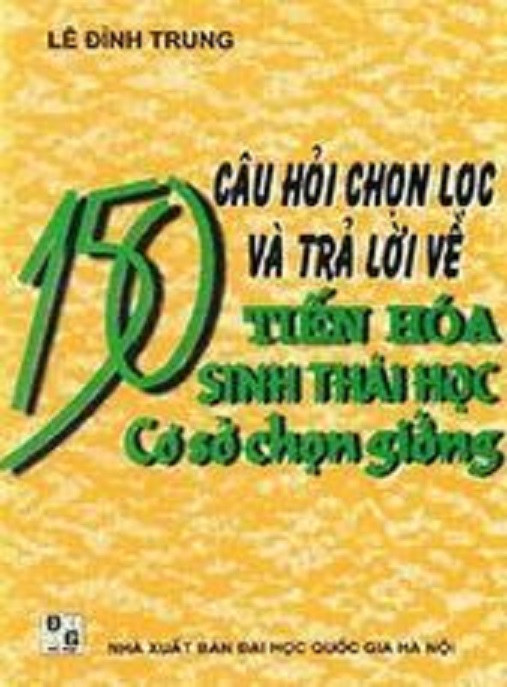 Học Liệu Số 150 Câu Hỏi Chọn Lọc Và Trả Lời Về Tiến Hóa Sinh Thái Học Cơ Sơ Chọn Giống