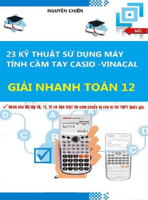 Học Liệu Số 23 Kỹ Thuật Sử Dụng Máy Tính Cầm Tay Casio Vinaca 1 Giải Nhanh Toán Lớp 12