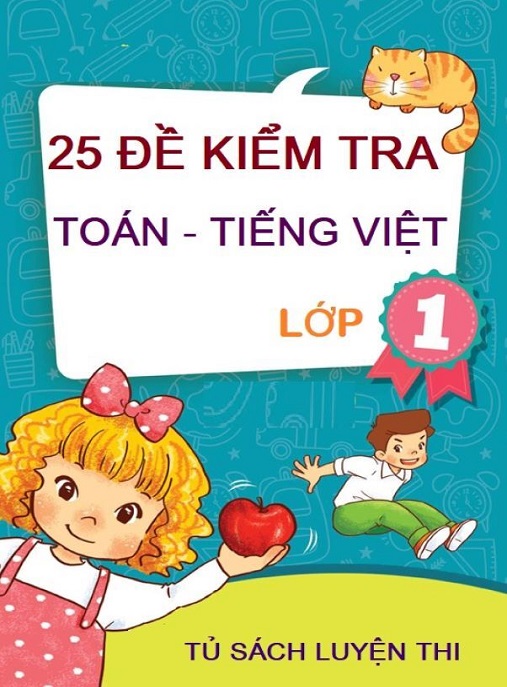 Học Liệu Số 25 Đề Kiểm Tra Toán – Tiếng Việt Lớp 1