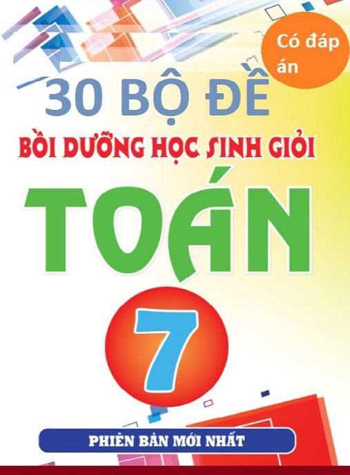 Học Liệu Số 30 Bộ Đề Bồi Dưỡng Học Sinh Giỏi Toán Lớp 7