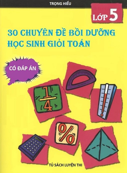 Học Liệu Số 30 Chuyên Đề Bồi Dưỡng Học Sinh Giỏi Toán
