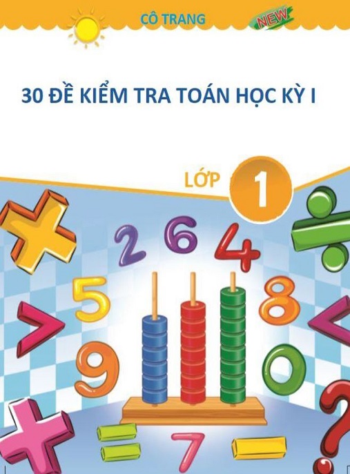 Học Liệu Số 30 Đề Kiểm Tra Toán Học Kỳ 1 Lớp 1