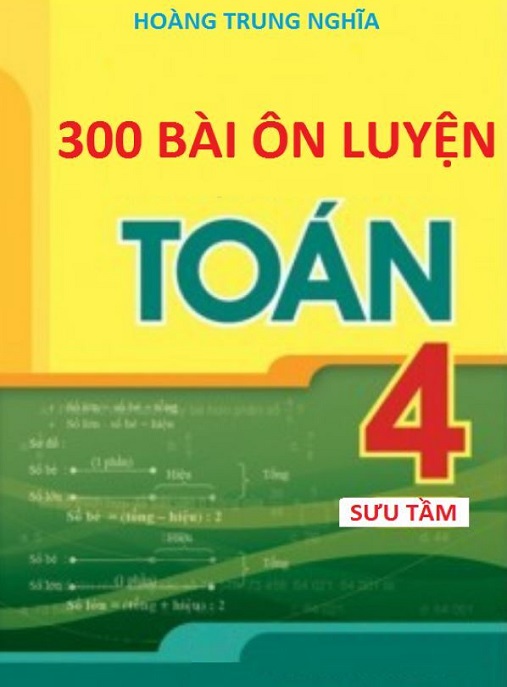 Học Liệu Số 300 Bài Ôn Luyện Toán Lớp 4