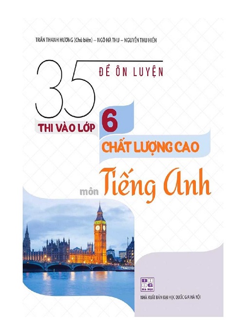 Học Liệu Số 35 Đề Ôn Luyện Thi Vào Lớp 6 Chất Lượng Cao Môn Tiếng Anh