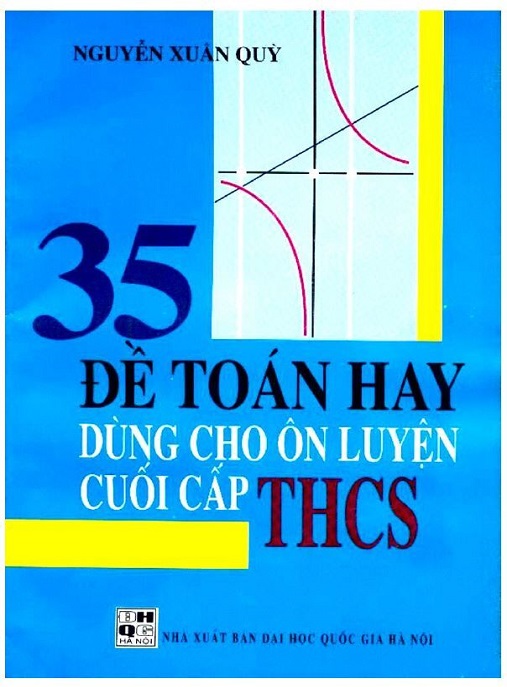 Học Liệu Số 35 Đề Toán Hay Dùng Cho Ôn Luyện Cuối Cấp Thcs