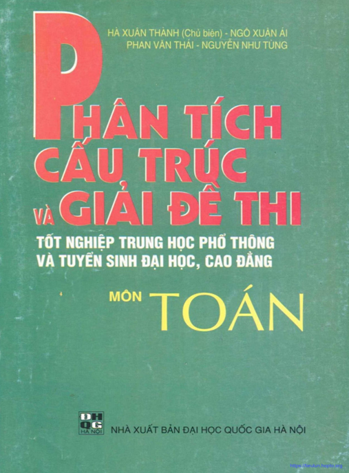 Học Liệu Số Phân Tích Cấu Trúc Và Giải Đề Thi Tốt Nghiệp Trung Học Phổ Thông Và Tuyển Sinh Đại Học Cao Đẳng Môn Toán