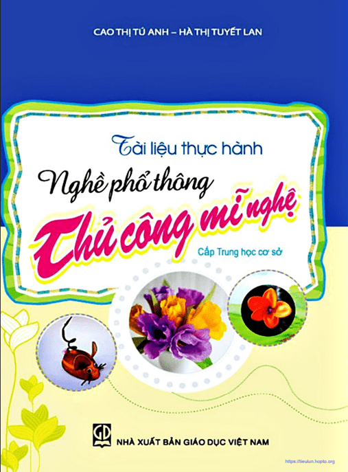 Tài Liệu Thực Hành Nghề Phổ Thông Thủ Công Mỹ Nghệ – Học Liệu Số Ebooks PDF