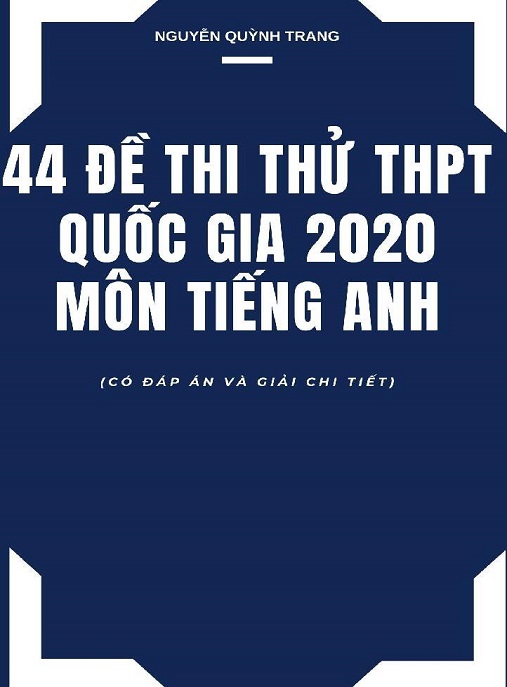 Học Liệu Số 44 Đề Thi Thử THPT Quốc Gia 2020 Môn Tiếng Anh