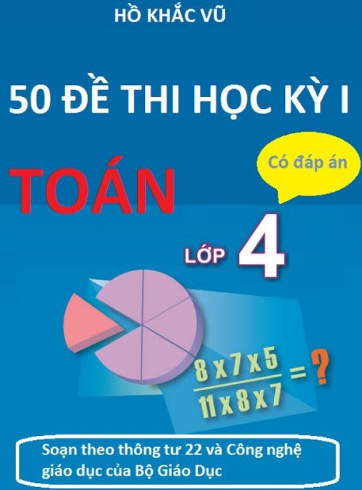 Học Liệu Số 50 Đề Thi Học Kỳ 1 Toán Lớp 4 Có Đáp Án