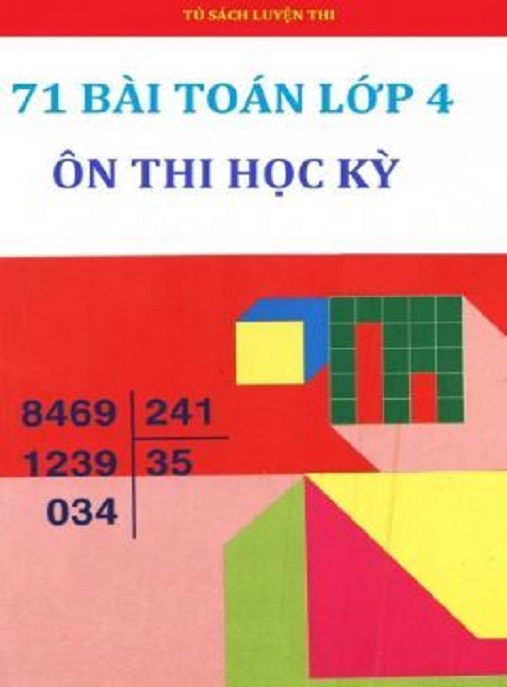 Học Liệu Số 71 Bài Toán Lớp 4 Ôn Thi Học Kỳ