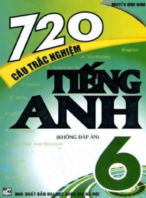 Học Liệu Số 720 Câu Trắc Nghiệm Tiếng Anh Lớp 6