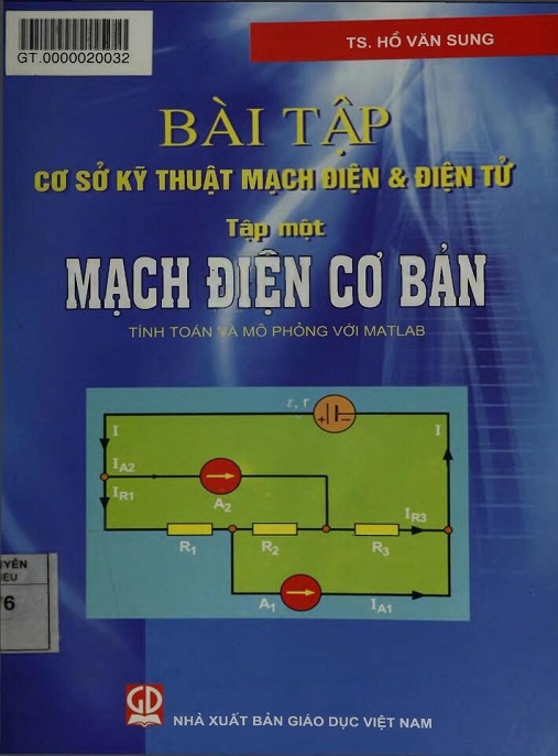 Học Liệu Số Bài Tập Cơ Sở Kỹ Thuật Mạch Điện Và Điện Tử Tập 1 – Mạch Điện Cơ Bản Tính Toán Và Mô Phỏng Với Matlab