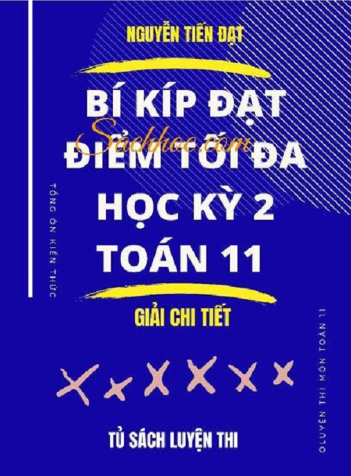Học Liệu Số Bí Kíp Đạt Điểm Tối Đa Học Kỳ 2 Toán Lớp 11 – Giải Chi Tiết