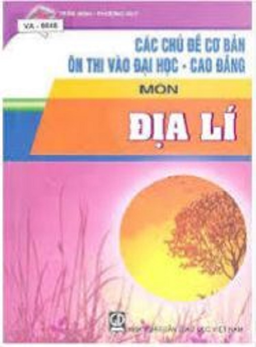 Học Liệu Số Các Chủ Đề Cơ Bản Ôn Thi Vào Đại Học Cao Đẳng Môn Địa Lý