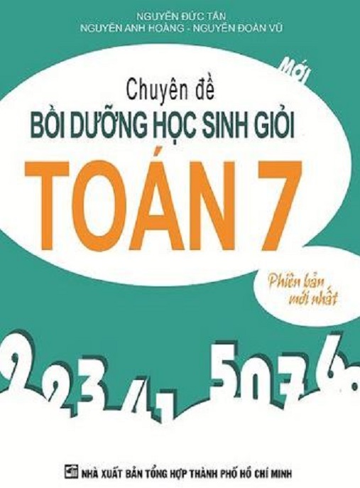 Học Liệu Số Chuyên Đề Bồi Dưỡng Học Sinh Giỏi Toán Lớp 7