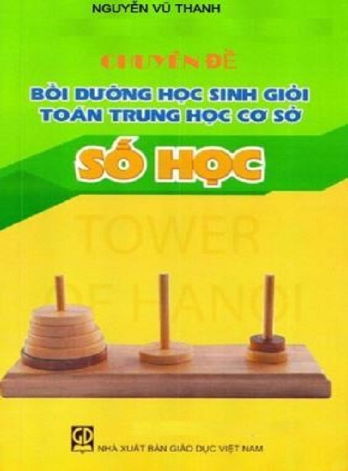 Học Liệu Số Chuyên Đề Bồi Dưỡng Học Sinh Giỏi Toán Trung Học Cơ Sở Số Học