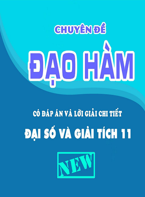 Học Liệu Số Chuyên Đề Đạo Hàm Có Đáp Án Và Lời Giải Chi Tiết – Đại Số Và Giải Tích Lớp 11