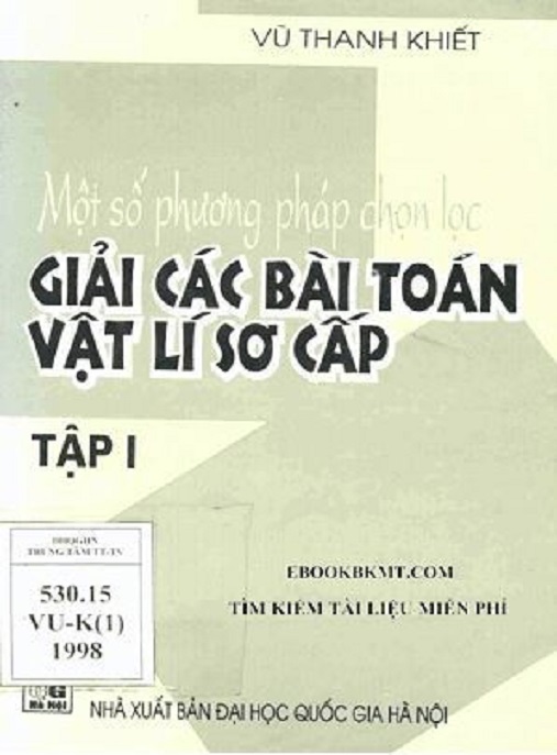 Học Liệu Số Một Số Phương Pháp Chọn Lọc Giải Các Bài Toán Vật Lý Sơ Cấp Tập 1