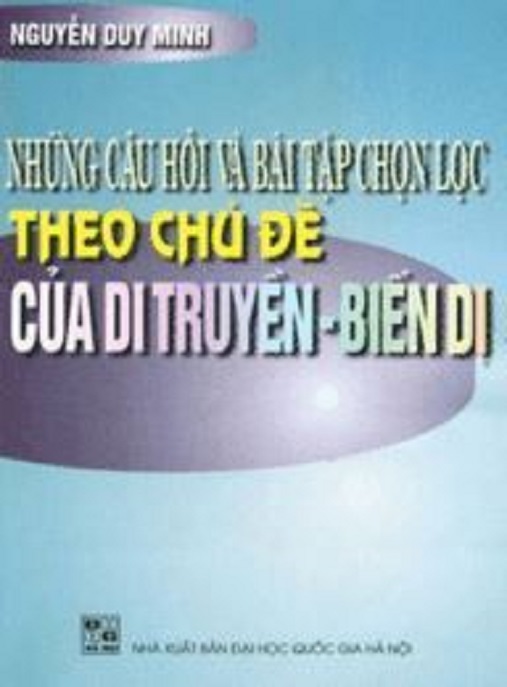 Học Liệu Số Những Câu Hỏi Và Bài Tập Chọn Lọc Theo Chủ Đề Của Di Truyền Biến Dị