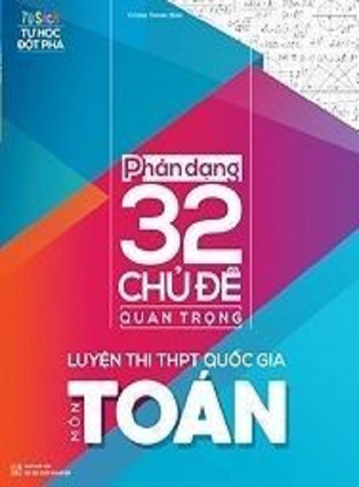 Học Liệu Số Phân Dạng 32 Chủ Đề Quan Trọng Luyện Thi Thpt Quốc Gia Môn Toán
